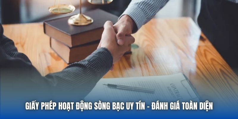 Giấy Phép Hoạt Động Sòng Bạc Uy Tín - Đánh Giá Toàn Diện